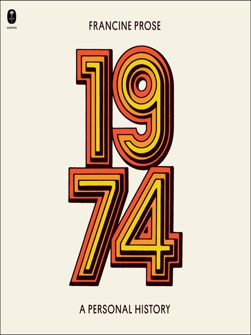 Title details for 1974 by Francine Prose - Wait list